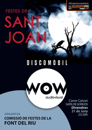 DIVENDRES, WOW AUDIOVISUAL (FESTES DE LA FONT DEL RIU)