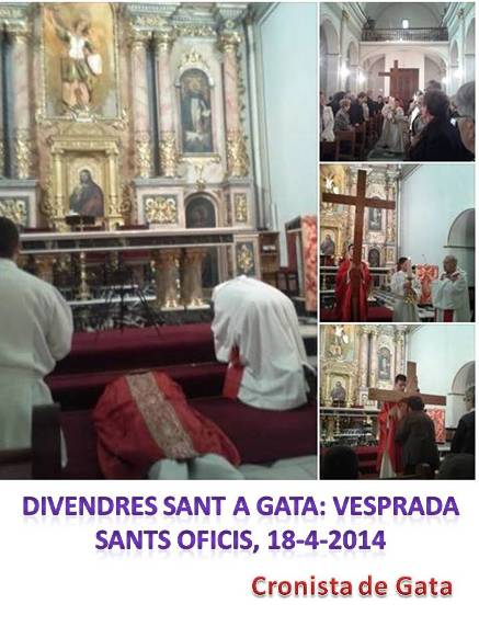 DIVENDRES SANT GATA 2014: Sants Oficis per la vesprada