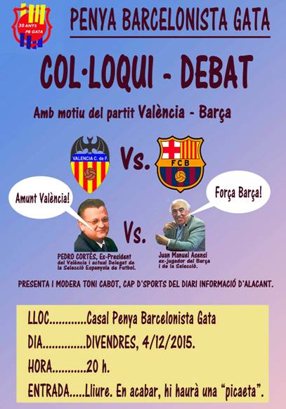 GATA, PENYA BARCELONISTA: DEMÀ DIA 4, COL·LOQUI-DEBAT VALÈNCIA-BARÇA