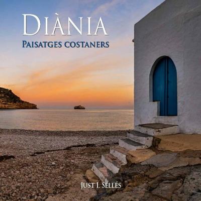 HUI ES PRESENTA EL LLIBRE DIÀNIA, PAISATGES COSTANERS, DE JUST I. SELLÉS (activitat complementària a Art al Vent 2021)