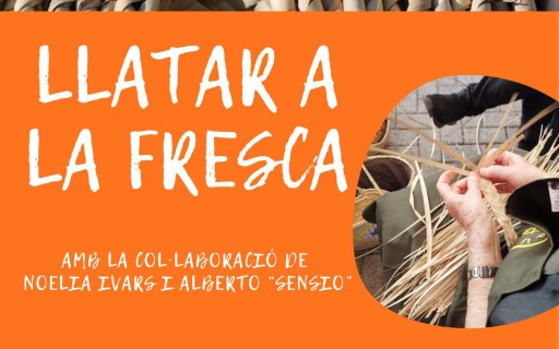 ART AL VENT, HUI ACTIVITAT AL VOLTANT DE LA LLATA: LLATAR A LA FRESCA (19 hores, Plaça Vella)