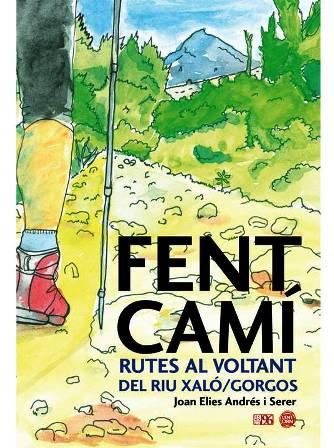 DIVENDRES PRESENTEN A XALÓ: FENT CAMÍ. Rutes al voltant del riu Xaló/Gorgos