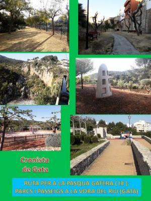 RUTES PER A LA PASQUA GATERA ( III ), SENSE EIXIR DEL POBLE, A LA VORA DEL RIU (Parcs del Raval, el Vial i Font del Riu, Passeig de les Coves Roges)