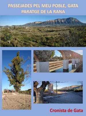 PASSEJADES PEL MEU POBLE: HUI VISITEM EL RECUPERAT PARATGE DE LA RANA